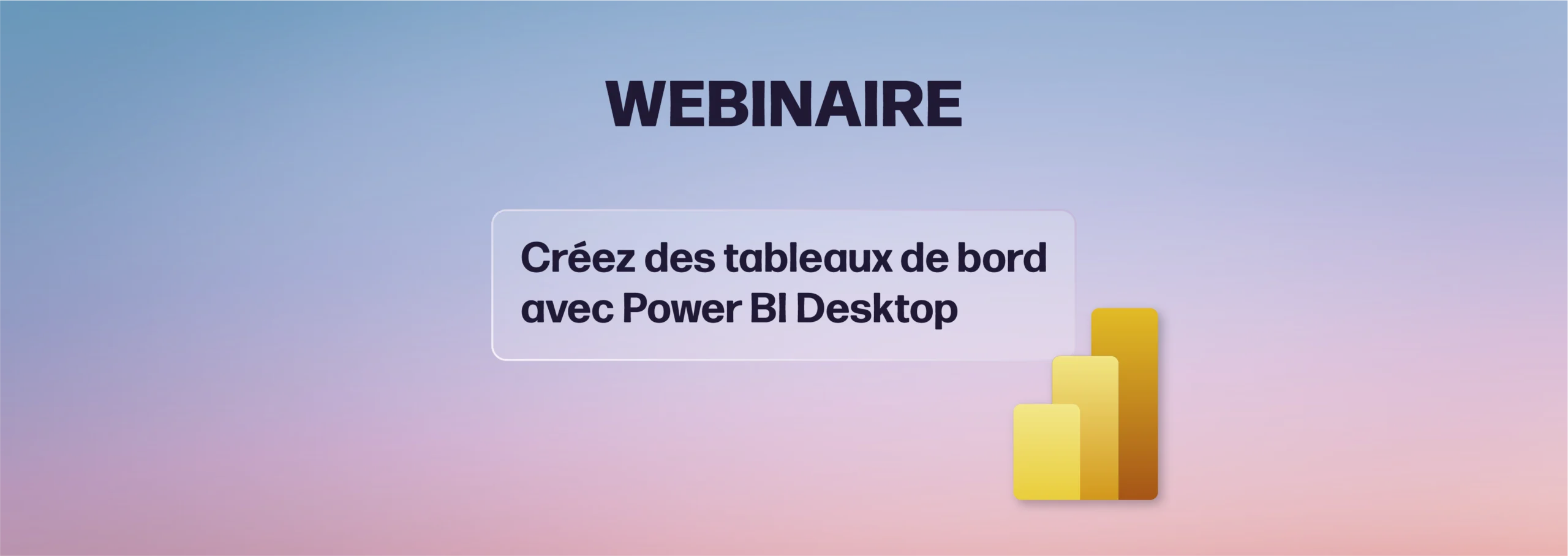 Actualités Webinaires - Webinaire Power BI Desktop en replay