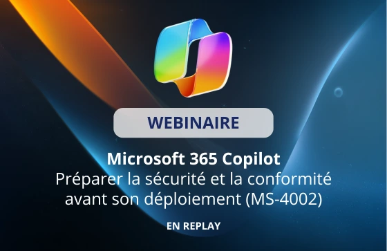 Webinaire Microsoft Copilot sécurité et conformité en replay