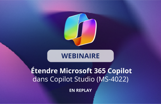Webinaire Microsoft 365 Copilot dans Copilot Studio en replay