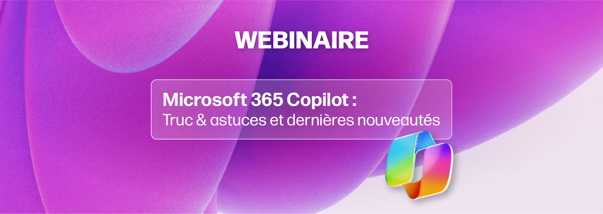 Webinaire sur les usages de Microsoft 365 Copilot